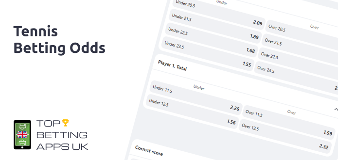 Tennis Betting Odds usually almost the same for every British Betting App, but the list may vary a little